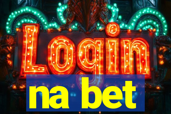 na bet